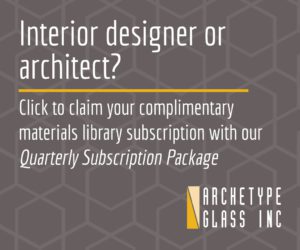 Architects and Interior Designers can receive our custom laminated glass materials library subscription through our Quarterly Subscription Package